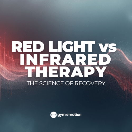 Red Light vs. Infrared Therapy: The Science of Recovery - Gym Emotion